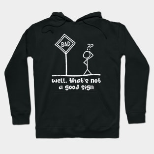 Well That's Not a Good Sign Funny Hoodie